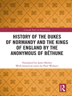 cover image of History of the Dukes of Normandy and the Kings of England by the Anonymous of Béthune